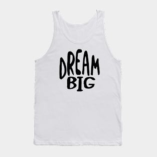 Dream Big Tank Top